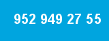952 949 27 55